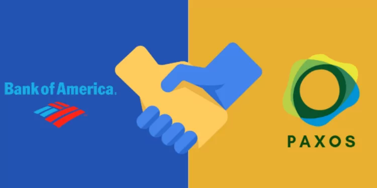 Bank of America, Coinbase-Paxos'un 300 Milyon Dolarlık D Serisine Yatırım Yaptı 1 Bank of America Paxos ile Anlaştı