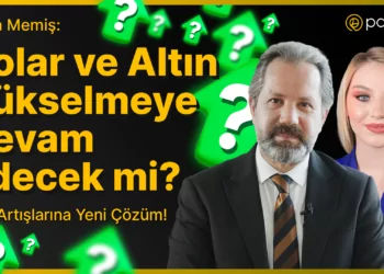 İslam Memiş: Dolar ve Altın Yükselmeye Devam Edecek mi?
