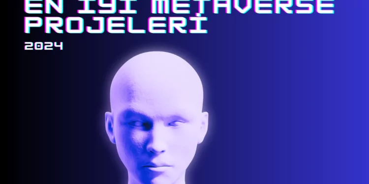 2024'ün en iyi metaverse projeleri 1 metaverse projeleri